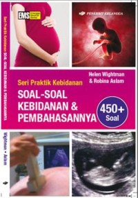 Image of SERI PRAKTIK KEBIDANAN : SOAL - SOAL KEBIDANAN DAN PEMBAHASANNYA