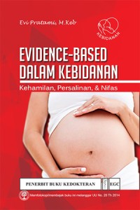 Image of EVIDENCE-BASED DALAM KEBIDANAN KEHAMILAN PERSALINAN DAN NIFAS