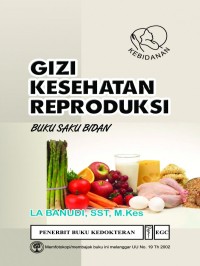 Image of GIZI KESEHATAN REPRODUKSI : BUKU SAKU BIDAN