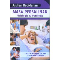 Image of ASUHAN KEBIDANAN MASA PERSALINAN FISIOLOGIS DAN PATOLOGIS