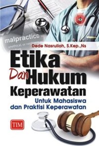 Image of ETIKA DAN HUKUM KEPERAWATAN UNTUK MAHASISWA DAN PRAKTISI KEPERAWATAN