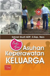 Image of BUKU AJAR ASUHAN KEPERAWATAN KELUARGA