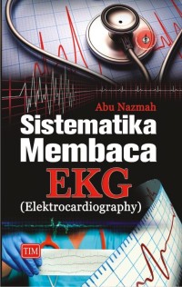 Image of SISTEMATIKA MEMBACA EKG ( ELEKTROCARDIGRAPHY )