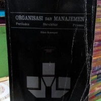 Image of ORGANISASI DAN MANAJEMEN : PERILAKU STRUKTUR PROSES