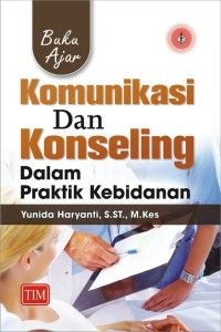 Image of BUKU AJAR KOMUNIKASI DAN KONSELING DALAM PRAKTIK KEBIDANAN