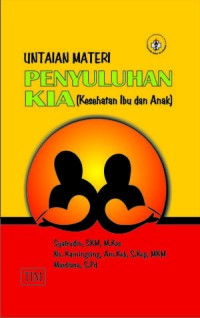 Image of UNTAIAN MATERI PENYULUHAN KIA ( KESEHATAN IBU DAN ANAK )