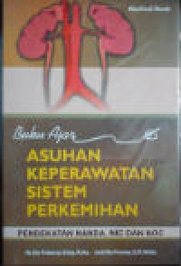 Image of BUKU AJAR ASUHAN KEPERAWATAN SISTEM PERKEMIHAN PENDEKATAN NANDA NIC DAN NOC