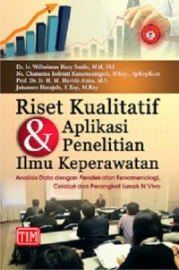 Image of RISET KUALITATIF DAN APLIKASI PENELITIAN ILMU KEPERAWATAN : ANALISIS DATA DENGAN PENDEKATAN FENOMENOLOGI COLAIZZI DAN PERANGKAT LUNAK N VIVO