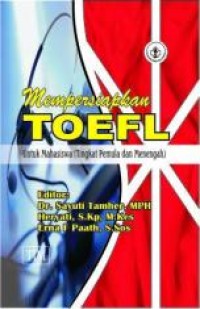 Image of MEMPERSIAPKAN TOEFL UNTUK MAHASISWA ( TINGKAT PEMULA DAN MENENGAH )