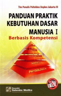 Image of PANDUAN PRAKTIK KEBUTUHAN DASAR MANUSIA 1 BERBASIS KOMPETENSI