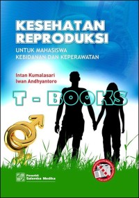 Image of KESEHATAN REPRODUKSI UNTUK MAHASISWA KEBIDANAN DAN KEPERAWATAN