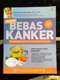 Image of HIDUP BEBAS KANKER : TEROBOSAN TERBARU MENCEGAH MELAWAN DAN MENGOBATI KANKER