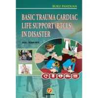 Image of BUKU PANDUAN : BANTUAN HIDUP PADA KEADAAN GAWAT DARURAT AKIBAT TRAUMA ATAU SERANGAN JANTUNG ( BASIC TRAUMA CARDIAC LIFE SUPORT )