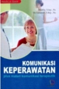 Image of KOMUNIKASI KEPERAWATAN PLUS MATERI KOMUNIKASI TERAPEUTIK