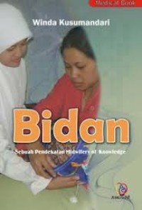 Image of BIDAN : SEBUAH PENDEKATAN MIDWIFERY OF KNOWLEDGE