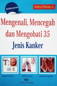 Image of MENGENALI MENCEGAH DAN MENGOBATI 35 JENIS KANKER