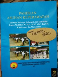 Image of PANDUAN ASUHAN KEPERAWATAN  INDIVIDU KELUARGA KELOMPOK DAN KOMUNITAS DENGAN MODIFIKASI NANDA ICNP NOC DAN NIC DI PUSKESMAS DAN MASYARAKAT