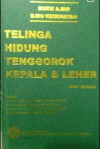 Image of BUKU AJAR ILMU KESEHATAN : TELINGA HIDUNG TENGGOROK KEPALA DAN LEHER