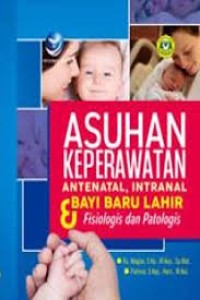 Image of ASUHAN KEPERAWATAN ANTENATAL INTRANAL BAYI BARU LAHIR