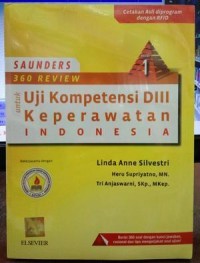 Image of SAUNDER 360 REVIEW UNTUK UJI KOMPETENSI D3 KEPERAWATAN INDONESIA