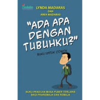 Image of ADA APA DENGAN TUBUHKU ? : BUKU UNTUK COWOK