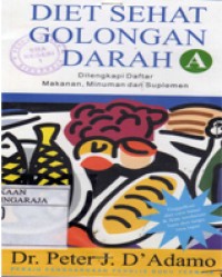 Image of DIET SEHAT GOLONGAN DARAH A : DILENGKAPI DAFTAR MAKANAN MINUMAN DAN SUPLEMEN