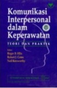 Image of KOMUNIKASI INTERPERSONAL DALAM KEPERAWATAN : TEORI DAN PRAKTIK