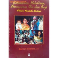Image of KEHAMILAN KELAHIRAN PERAWATAN IBU DAN BAYI DALAM KONTEKS BUDAYA