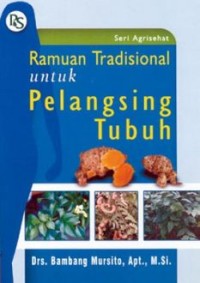Image of SERI AGRESEHAT : RAMUAN TRADISIONAL UNTUK PELANGSING TUBUH