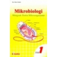 Image of MIKROBIOLOGI MENGUAK DUNIA MIKROORGANISMNE JILID 1