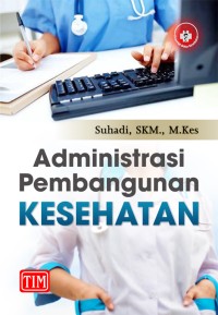 Image of ADMINISTRASI PEMBANGUNAN KESEHATAN