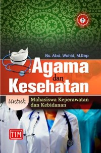 Image of AGAMA DAN KESEHATAN UNTUYK MAHASISWA KEPERAWATAN DAN KEBIDANAN