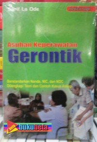 Image of ASUHAN KEPERAWATAN GERONTIK BERSTANDARKAN NANDA NI DAN NOC DILENGKAPI TEORI DAN CONTOH KASUS ASKEP