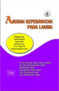 Image of ASUHAN KEPERAWAWATAN PADA LANSIA DILENGKAPI STANDAR KOMPETENSI STANDAR PRAKTEK KODE ETIK PERAWAT UU NO 13 TAHUN 1998