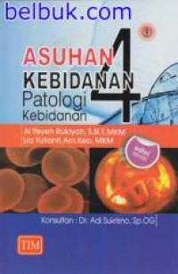 Image of ASUHAN KEBIDANAN4 : PATOLOGI KEBIDANAN