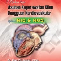 Image of BUKU AJAR ASUHAN KEPERAWATAN KLIEN GANGGUAN KARDIOVASKULAR APLIKASI NIC DAN NOC