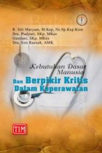 Image of BUKU AJAR KEBUTUHAN DASAR MANUSIA DAN BERPIKIR KRITIS DALAM KEPERAWATAN