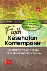 Image of FIQIH KESEHATAN KONTEMPORER : PENDIDIKAN AGAMA ISLAM UNTUK MAHASISWA KESEHATAN