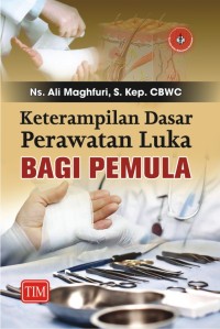 Image of KETERAMPILAN DASAR PERAWATAN LUKA BAGI PEMULA