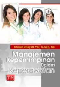 Image of MANAJEMEN KEPEMIMPINAN DALAM KEPERAWATAN