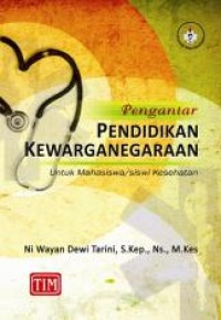 Image of PENGANTAR PENDIDIKAN KEWARGANEGARAAN UNTUK MAHASISWA KESEHATAN