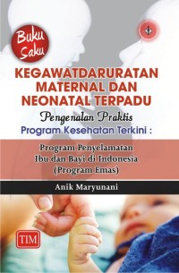 Image of BUKU SAKU KEGAWATDARURATAN MATERNAL DAN NEONATAL TERPADU PENGENALAN PRAKTIS PROGRAM KESEHATAN TERKINI : PROGRAM PENYELAMATAN IBU DAN BAYI DI INDONESIA ( PROGRAM EMAS )