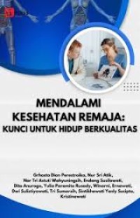 Image of MENDALAMI KESEHATAN REMAJA KUNCI UNTUK HIDUP BERKUALITAS
