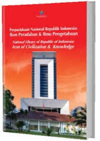 Image of Perpustakaan Nasional RI : Ikon Peradaban Dan Ilmu Pengetahuan